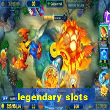 legendary slots - casino games